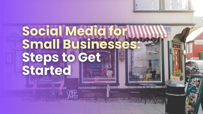 Social Media for Small Businesses: 7 Steps to Get Started